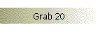 Grab 20