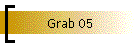 Grab 05